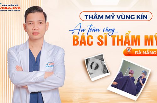 Thẩm mỹ vùng kín an toàn cùng bác sĩ thẩm mỹ Đà Nẵng