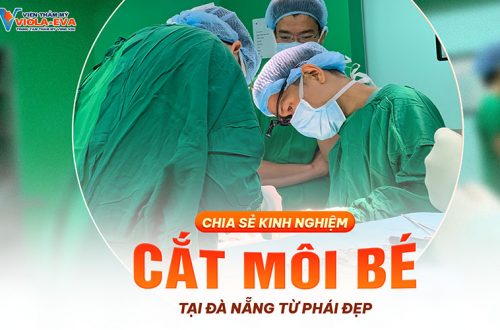 Chia sẻ kinh nghiệm cắt môi bé tại Đà Nẵng từ phái đẹp