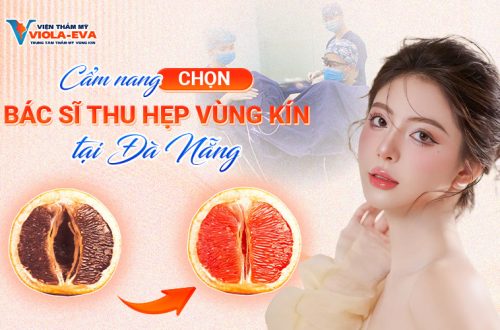 Cẩm nang chọn bác sĩ thu hẹp vùng kín tại Đà Nẵng