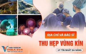 Địa chỉ và bác sĩ thu hẹp vùng kín uy tín nhất Đà Nẵng