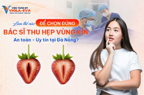 Làm thế nào để chọn đúng bác sĩ thu hẹp vùng kín uy tín Đà Nẵng?