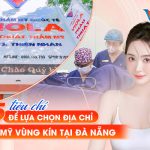 5 tiêu chí để lựa chọn địa chỉ thẩm mỹ vùng kín tại Đà Nẵng