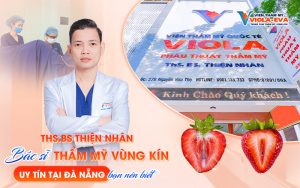 ths-bs-thien-nhan-bac-si-tham-my-vung-kin-uy-tin-tai-da-nang-ban-nen-biet