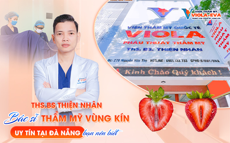 ths-bs-thien-nhan-bac-si-tham-my-vung-kin-uy-tin-tai-da-nang-ban-nen-biet