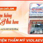 Viện Thẩm Mỹ ViolaEva - Địa chỉ làm hồng nhũ hoa an toàn, uy tín nhất tại Đà Nẵng