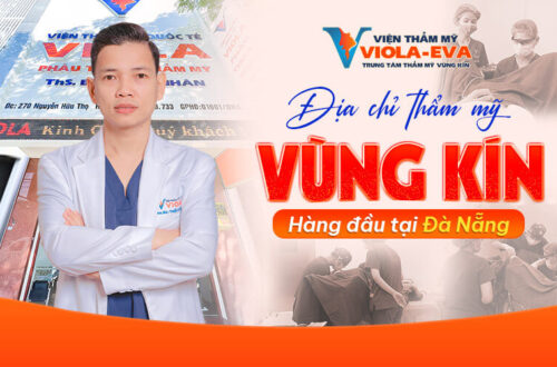 Viện Thẩm Mỹ ViolaEva -  Địa chỉ thẩm mỹ vùng kín hàng đầu tại Đà Nẵng