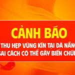 canh-bao-thu-hep-vung-kin-tai-da-nang-sai-cach-co-the-gay-bien-chung