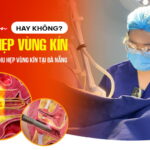 co-nen-thu-hep-vung-kin-hay-khong-quy-trinh-thu-hep-vung-kin-tai-da-nang