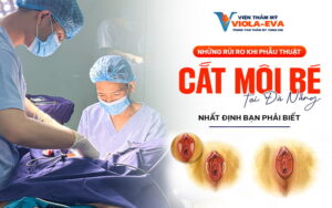 nhung-rui-ro-khi-phau-thuat-cat-moi-be-tai-da-nang-nhat-dinh-ban-phai-biet