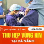vi-sao-nhieu-chi-em-chon-thu-hep-vung-kin-tai-da-nang