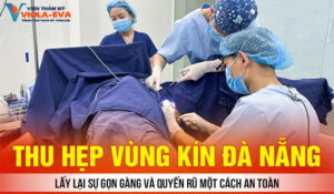 quy-trinh-thu-hep-vung-kin-tai-violaeva