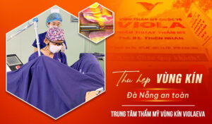 thu-hep-vung-kin-da-nang-an-toan-tai-trung-tam-tham-my-vung-kin-violaeva