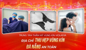 trung-tam-tham-my-vung-kin-violaeva-dia-chi-thu-hep-vung-kin-da-nang-an-toan